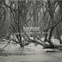 Kerouac : Cold and Distant, Not Loving